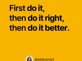 [整理][转载]First do it, then do it right, then do it better.